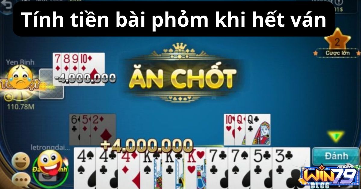 Tính tiền bài phỏm khi hết ván