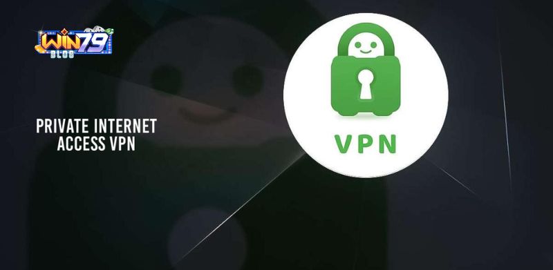 Phần mềm Private Internet Access VPN
